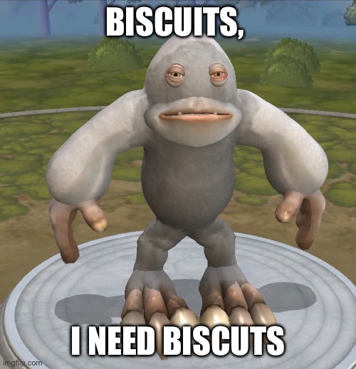Biscuits, I need biscuts | made w/ Imgflip meme maker