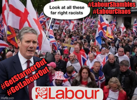 #LabourChaos #LabourShambles #GetStarmerOut #GetLabourOut #VoteReform | #LabourShambles
#LabourChaos; #GetStarmerOut
#GetLabourOut; #LabourChaos #LabourShambles; Tommy Robinson Unite the Kingdom march 16th May 2026; Burnham - Cap't U-Turn Mk2 ??? Andy Burnham? Pledges Made; Pledges Broken; Can't trust Starmer !!! Remember ! Whatever the Problem - Labour are Never the Answer !!! illegal immigrants . . . WILL DESTROY THE UK FROM WITHIN !!! Illegal Migrant Arrivals Set To Top 200,000 under Labour; TRUMP TELLS STARMER; #Immigration #Starmerout #Labour #KeirStarmer #labourisdead #nevervotelabour #Antisemitism #Savile #Paedo #Worboys #GroomingGangs #Paedophile #IllegalImmigration #Immigrants #Invasion #StarmerResign #strikes Starmerout Labour Starmer Mandelson Rayner KeirStarmer labourisdead Illegal Immigration Immigrants Invasion StarmerResign Island of strangers Slit Throat Ricky Jones Lucy Connolly Two-Tier Justice Ricky Jones; Cap't U-Turn; Pledges Made; Pledges Broken; Just can't trust a single word that comes out of his mouth !!! #LabourChaos #LabourShambles | image tagged in starmer labour far right racists,labourchaos,labourshambles,getstarmerout,mandelson trump | made w/ Imgflip meme maker