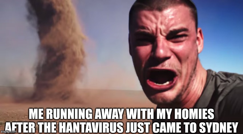 MJ from Minecraft or MJ from the music world? | me running away with my homies after the hantavirus just came to sydney | image tagged in here it comes,my shit,its on the grounds,its all brown,my shat | made w/ Imgflip meme maker