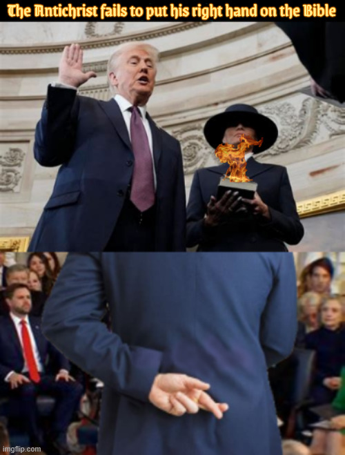 The Antichrist fails to put his right hand on the Bible | The Antichrist fails to put his right hand on the Bible | image tagged in the antichrist fails to put his right hand on the bible,oath faker,i had my fingers crossed,bible flambe,maga monstosity | made w/ Imgflip meme maker