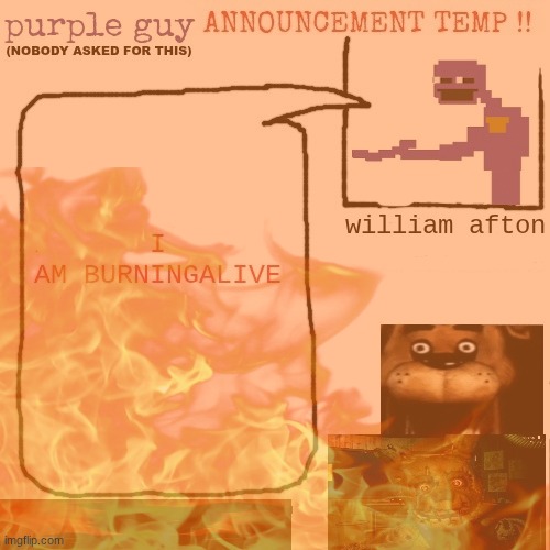 me when I (DIE IN A FIRE - Living Tombstone) | made w/ Imgflip meme maker