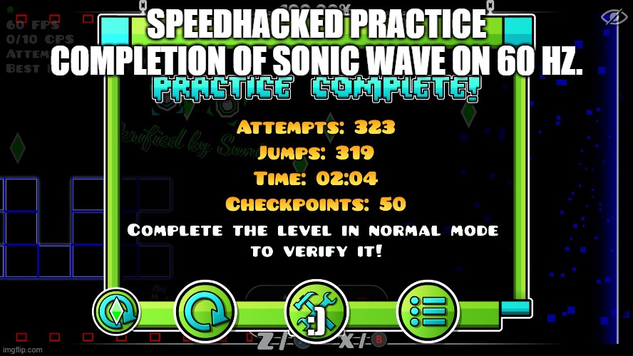 The music is a BANGER (speed was set to 0.5x) | Speedhacked practice completion of Sonic Wave on 60 Hz. :) | made w/ Imgflip meme maker