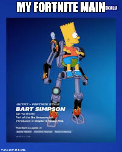 What do u think, bois? (Sorry for bad quality) | My fortnite main | image tagged in bart simpson,fortnite,mains | made w/ Imgflip meme maker
