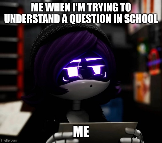 Confused Uzi | me when I'm trying to understand a question in school; me | image tagged in confused uzi | made w/ Imgflip meme maker