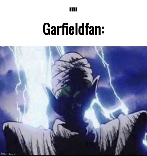 text1 | ""
Garfieldfan: | made w/ Imgflip meme maker