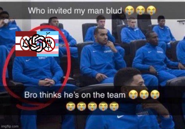yeah | image tagged in bro thinks he's on the team,anti ztaafa | made w/ Imgflip meme maker