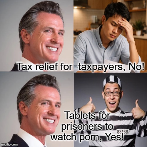 Democrats are scum!!! | Tax relief for  taxpayers, No! Tablets for prisoners to watch porn, Yes! | image tagged in scumbag | made w/ Imgflip meme maker