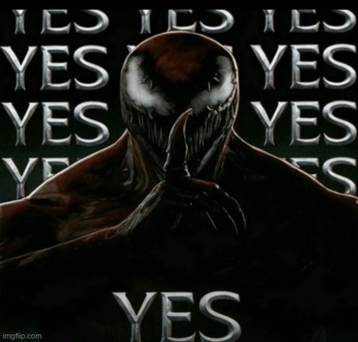Carnage Yes | image tagged in carnage yes | made w/ Imgflip meme maker