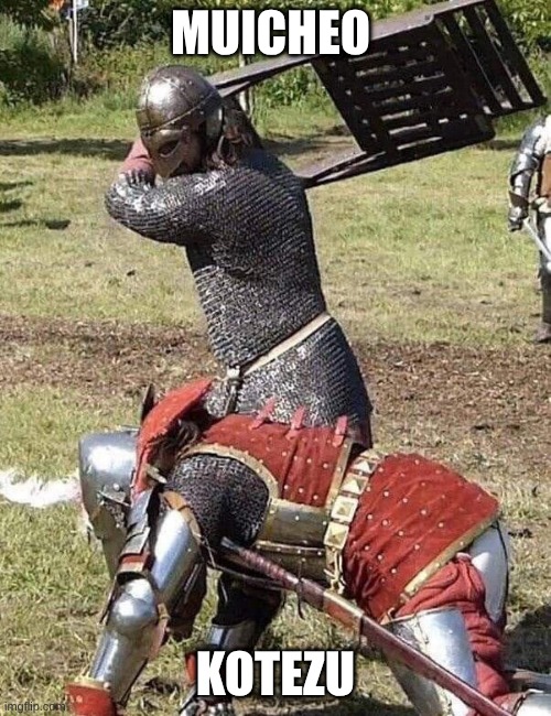 poor kotezu | muicheo; kotezu | image tagged in knight knight chair fight,demon slayer | made w/ Imgflip meme maker