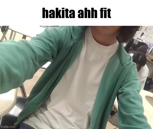 crazy thing is this is also one of Ren's fits. | hakita ahh fit | image tagged in img_20260518_104452 jpg | made w/ Imgflip meme maker