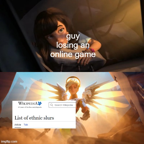 . | guy losing an online game | image tagged in overwatch mercy meme | made w/ Imgflip meme maker