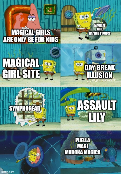 Dark Magical Girls | magical girl raising project; Magical girls are only be for kids; magical girl site; day break illusion; symphogear; assault lily; puella magi madoka magica | image tagged in spongebob diapers meme,magical girls | made w/ Imgflip meme maker