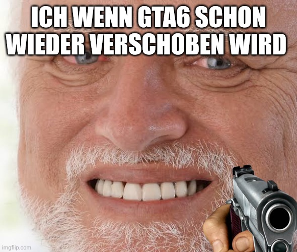 happy sad guy  | Ich wenn GTA6 schon wieder verschoben wird | image tagged in happy sad guy | made w/ Imgflip meme maker