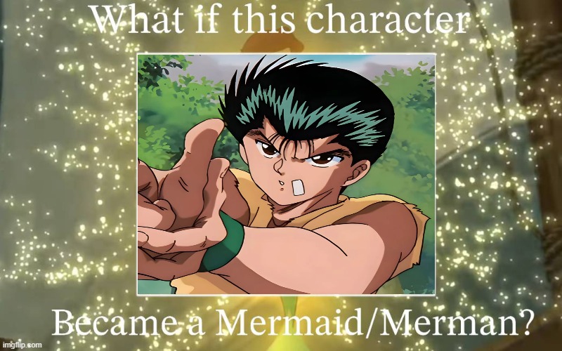 what if yusuke became a merman ? | image tagged in what if this character became a mermaid/merman,anime,what if,yusuke,mermen,anime memes | made w/ Imgflip meme maker
