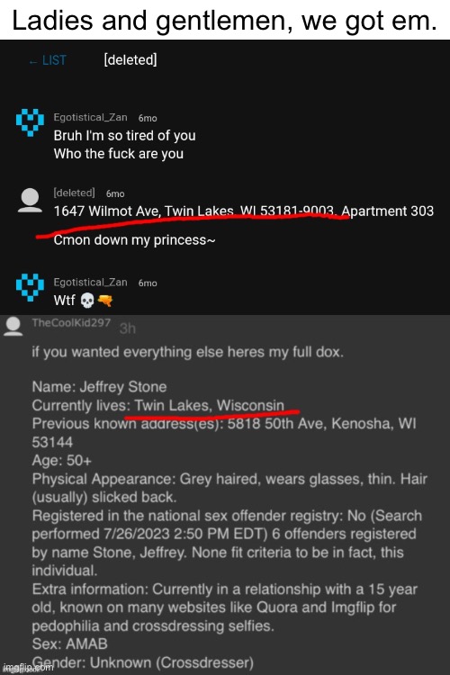 Message from me, botslayer: don't worry i wont unapprove this image, jeffrey flagged it lol but i kept it up | Ladies and gentlemen, we got em. | image tagged in kill jeffrey | made w/ Imgflip meme maker