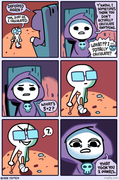 Calculation | image tagged in calculation,defeated,calculate,comics,comics/cartoons,panels | made w/ Imgflip meme maker