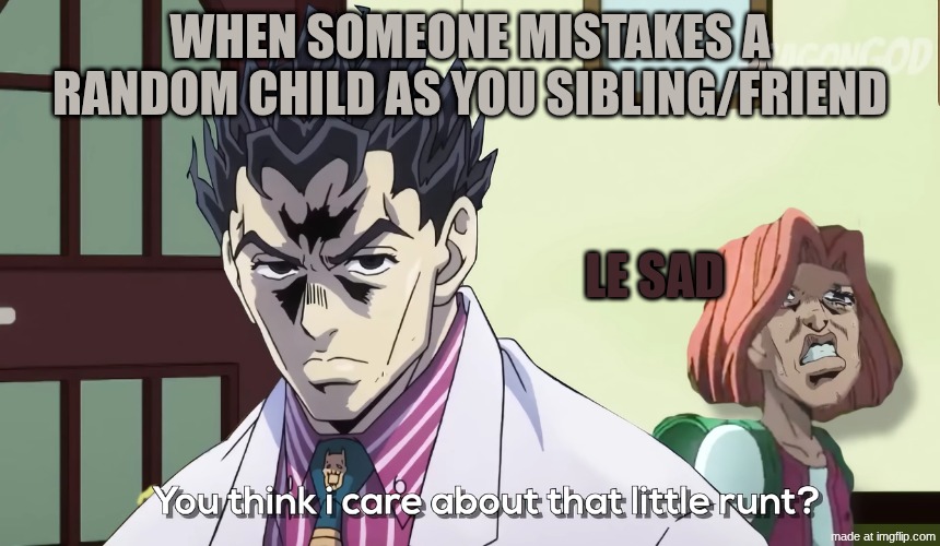 Screenshot 2026-05-18 5.54.56 PM.png | when someone mistakes a random child as you sibling/friend; le sad | image tagged in screenshot 2026-05-18 5 54 56 pm png | made w/ Imgflip meme maker