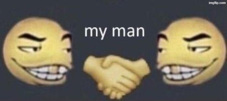 image tagged in my man | made w/ Imgflip meme maker