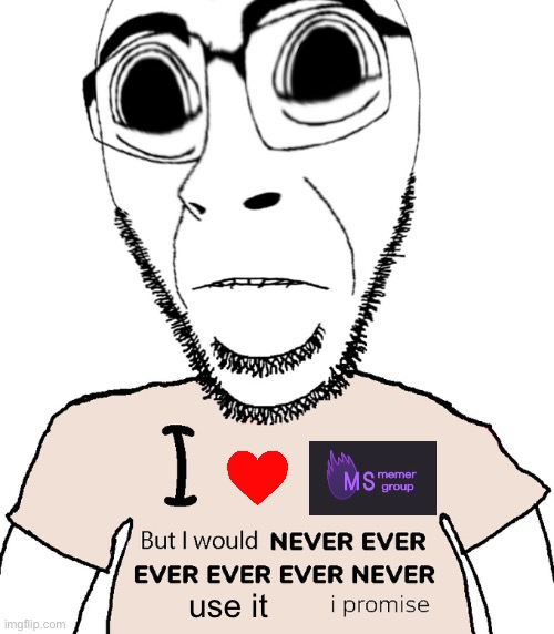people be saying switch to msmgsite but I check and there’s only 7-9 active users daily | use it | image tagged in i love x but i would never ever ever ever ever never y i promise | made w/ Imgflip meme maker