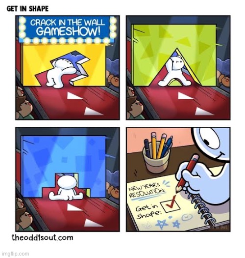 The Odd 1s Out | image tagged in comics,the odd 1s out,get in shape,crack in the wall,game show,new years resolutions | made w/ Imgflip meme maker