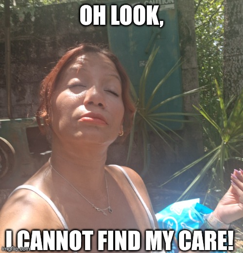 Creator Boobinator | Oh Look, I Cannot Find my Care! | image tagged in creatorboobinator | made w/ Imgflip meme maker