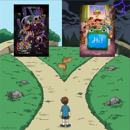 Would you rather look forward to TADC: The Last Act or Toy Story 5? | image tagged in two paths,the amazing digital circus,tadc,toy story,memes | made w/ Imgflip meme maker