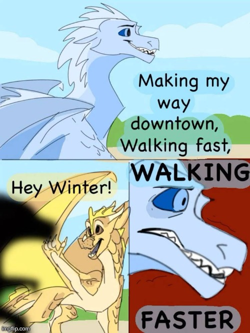 winter is waking | image tagged in wings of fire | made w/ Imgflip meme maker