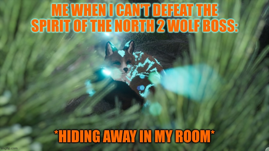 Me when I can't defeat the spirit of the north 2 wolf boss:; *Hiding away in my room* | image tagged in download jpeg | made w/ Imgflip meme maker