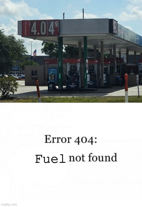 Fuel Crisis | Fuel | image tagged in error 404,fuel,found | made w/ Imgflip meme maker
