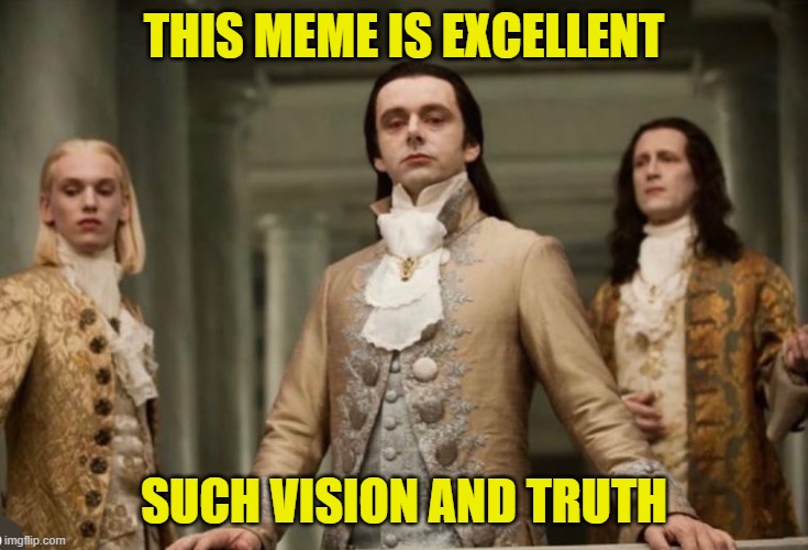 this meme is excellent such vision and truth | image tagged in elite looking down | made w/ Imgflip meme maker