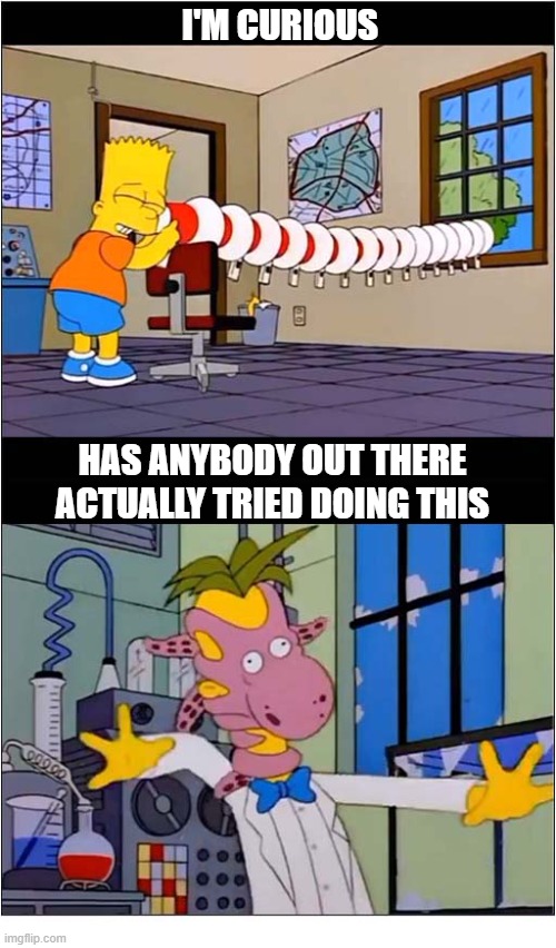 The Simpsons Multiple Megaphones Experiment | I'm Curious; Has Anybody Out There Actually Tried Doing This | image tagged in the simpsons,megaphone,experiment | made w/ Imgflip meme maker