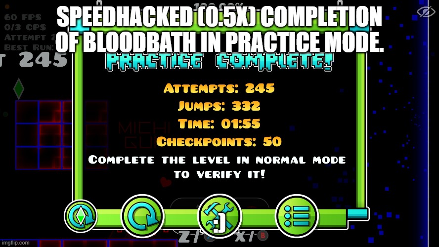 I'm going to do this every day. New day, new demon- | Speedhacked (0.5x) completion of bloodbath in practice mode. :) | made w/ Imgflip meme maker