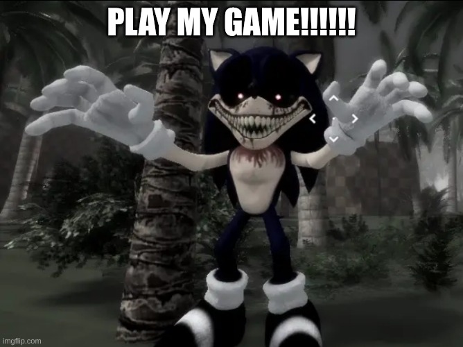 2011x outcome memories | Play my game!!!!!! | image tagged in 2011x outcome memories | made w/ Imgflip meme maker