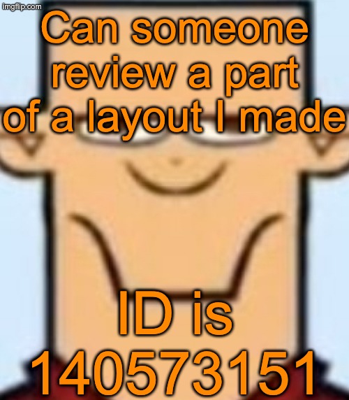 The empty ship/UFO/wave/swing is supposed to be a bossfight, I haven't built it yet though | Can someone review a part of a layout I made; ID is 140573151 | made w/ Imgflip meme maker