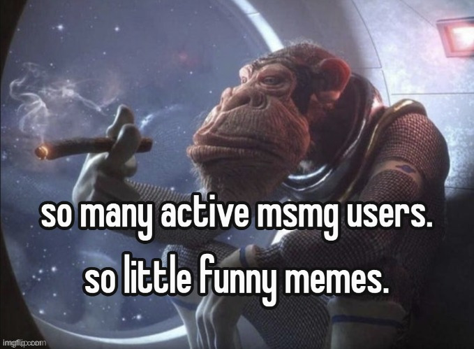 no comment | image tagged in so many active msmg users | made w/ Imgflip meme maker