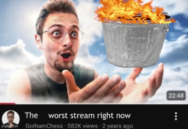 the worst stream right now | image tagged in the worst stream right now | made w/ Imgflip meme maker