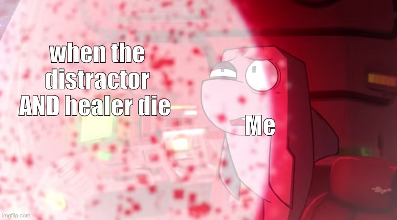 Oooooh we’re so cooked | when the distractor AND healer die; Me | image tagged in flappers staring at explosion | made w/ Imgflip meme maker