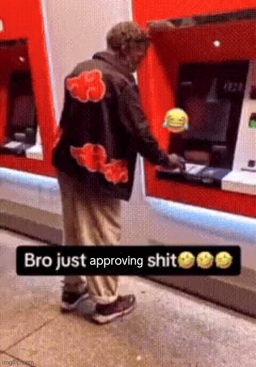 How it feels to mod a stream that isn't msmg deadass (or uh when msmg gets false flags which works too) | approving | image tagged in bro just typing shit | made w/ Imgflip meme maker