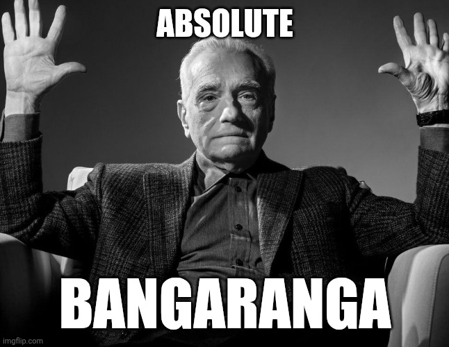 Absolute Cinema | Absolute; Bangaranga | image tagged in absolute cinema,bangaranga | made w/ Imgflip meme maker