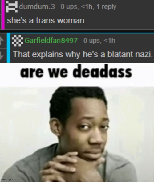 image tagged in are we deadass | made w/ Imgflip meme maker