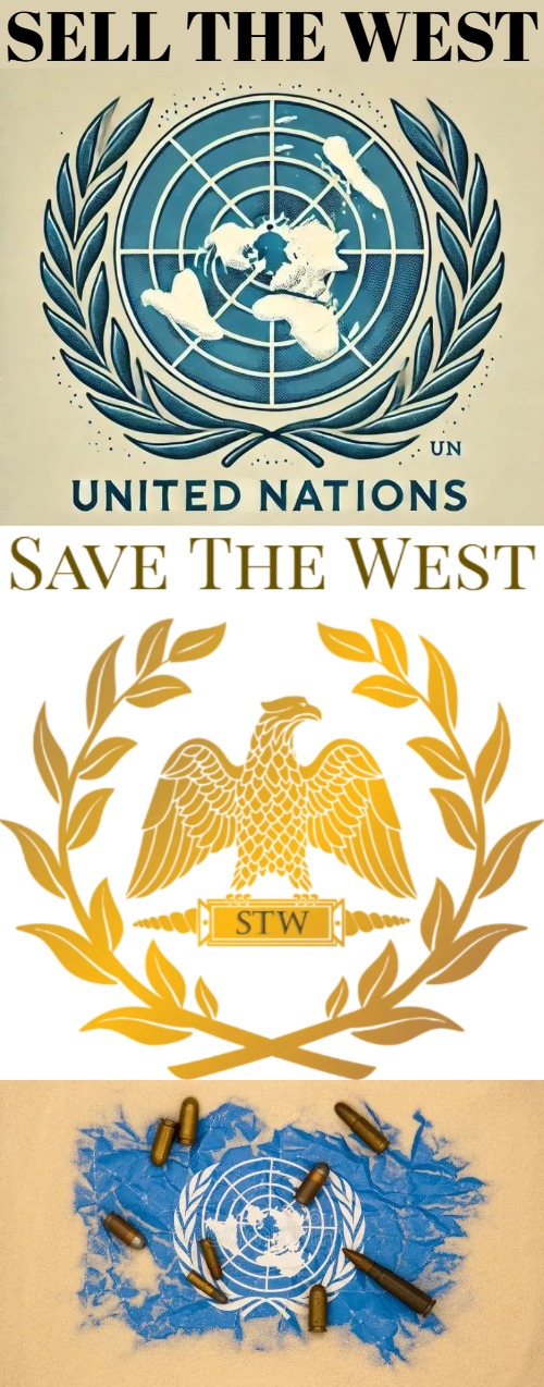 New reality forming while European leaders see their worst approval ratings in recent history, and anti globalists their biggest | Sell the west | image tagged in globalism,europe,united nations,politics | made w/ Imgflip meme maker