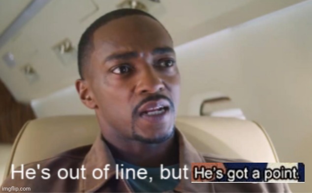 He's out of line but he's right (isolated) | image tagged in he's out of line but he's right isolated | made w/ Imgflip meme maker