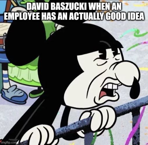 Disgusted Mickey | David Baszucki when an employee has an actually good idea | image tagged in disgusted mickey | made w/ Imgflip meme maker