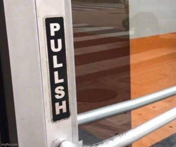pull or push? no, we pullsh | image tagged in screenshot 2026-05-19 4 52 55 pm png | made w/ Imgflip meme maker