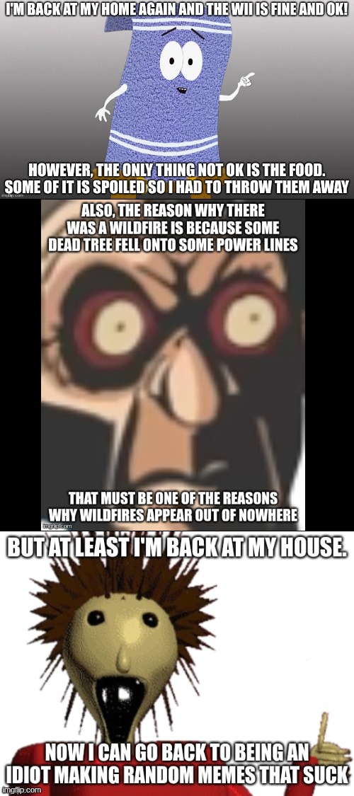 I'm back | image tagged in i'm back,wildfires | made w/ Imgflip meme maker