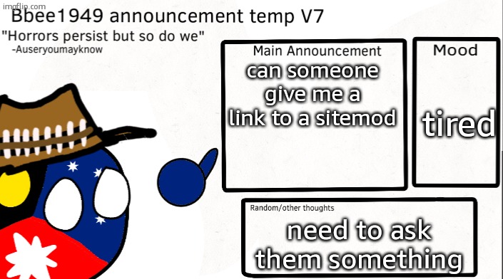 m | can someone give me a link to a sitemod; tired; need to ask them something | image tagged in bbee1949 temp v7 | made w/ Imgflip meme maker