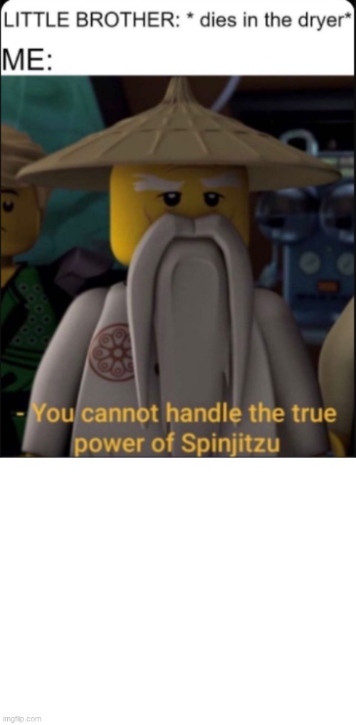 the true power of Spinjitzu | image tagged in lego | made w/ Imgflip meme maker