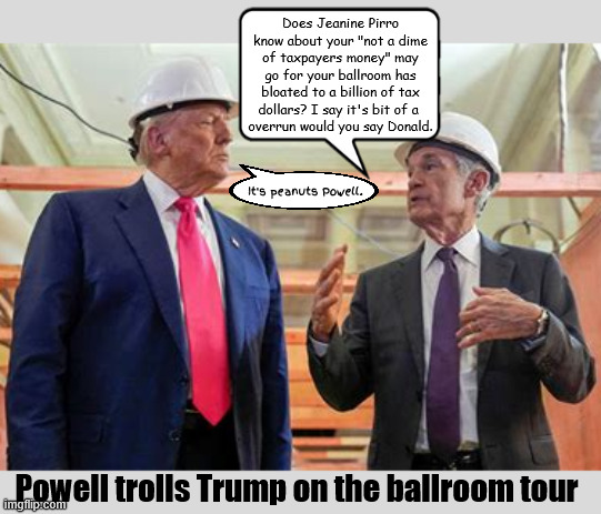 Trump's recipe for stone soup | Does Jeanine Pirro know about your "not a dime of taxpayers money" may go for your ballroom has bloated to a billion of tax dollars? I say it's bit of a 
overrun would you say Donald. It's peanuts Powell. Powell trolls Trump on the ballroom tour | image tagged in trump's recipe for stone soup,one billion dollars,overrun running over with his bus,maga millions-billions,its peanuts | made w/ Imgflip meme maker