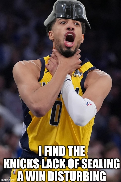 tyrese haliburton meme | I find the knicks lack of sealing a win disturbing | image tagged in tyrese haliburton choke,tyrese haliburton,sports,pacers,new york knicks,nba memes | made w/ Imgflip meme maker