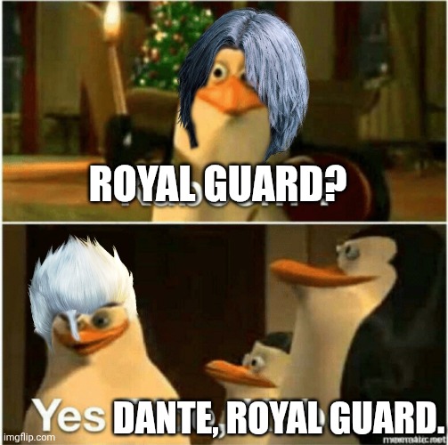 ROYAL GUARD!!! | Royal Guard? Dante, Royal Guard. | image tagged in kaboom yes rico kaboom,dante,vergil,devil may cry,memes | made w/ Imgflip meme maker